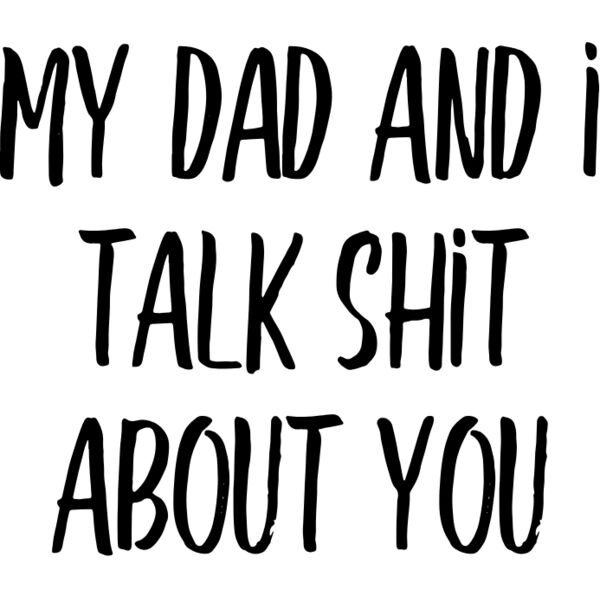 My Dad and I Talk Shit about You Thumbnail